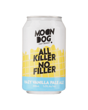  Moon Dog All Killer No<br>Filler Hazy... 330ML All Killer No Filler Hazy Vanilla Pale Ale is a super drinkable juicy pale ale with haze for days. It’s absolutely all killer in this can with a big hit of vanilla at the end! Think vanilla and juicy, tropical fruit combined with our delicious hazy base!