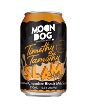  Moon Dog Timothy Tamothy<br>Slamothy Caramel... 330mL This Milk Stout has everything you love about the best choccy bikkie going 'round but with a stout-y, caramel-y twist!